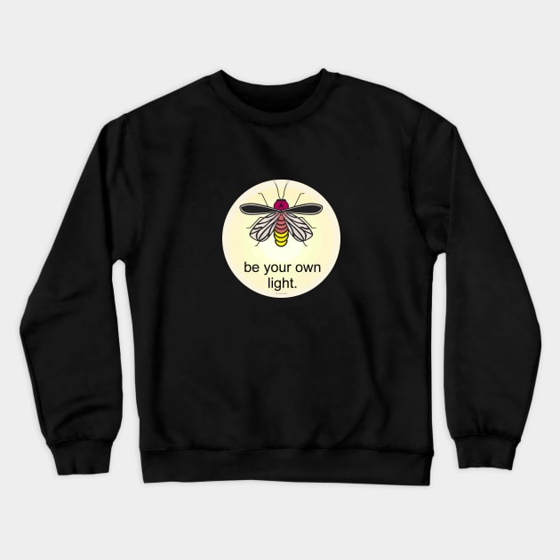 Be your own light Crewneck Sweatshirt by Kay Tee Bee for Off Trend